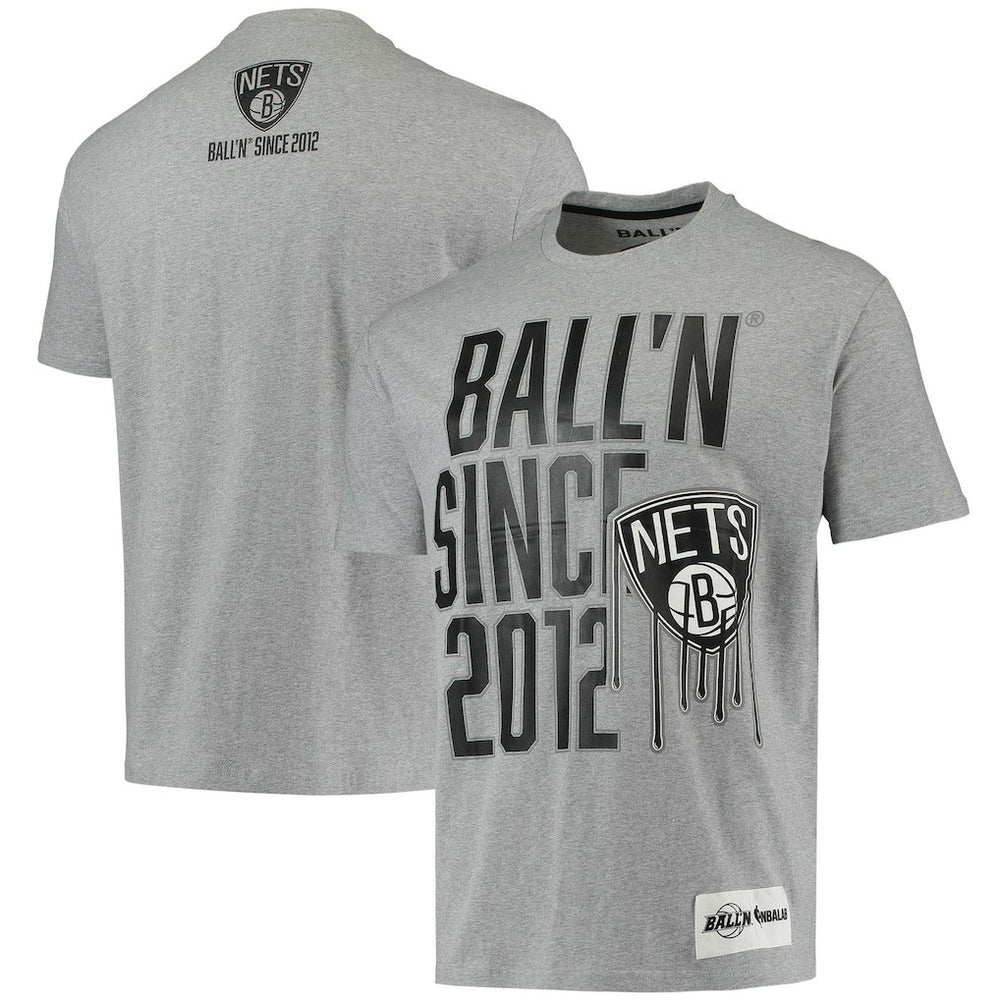 Brooklyn Nets BALL'N Since 2012 T-Shirt Heathered Gray - NBA