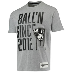 Brooklyn Nets BALL'N Since 2012 T-Shirt Heathered Gray - NBA